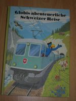 Globis abenteuerliche Schweizer Reise 1. Auflage  unbemalt