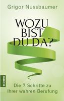Wozu bist du da? Finde deine Berufung im Leben!