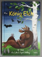 König Elch - Bilderbuchgeschichte von Ulf Stark