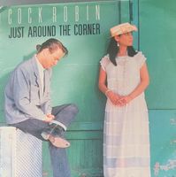 Vinyl-Single Cock Robin - Just Around The corner
