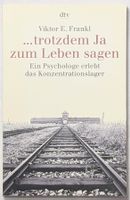 ... trotzdem Ja zum Leben sagen - Viktor E. Frankl