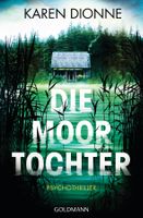 Dionne Karen - Die Moortochter / Psychothriller