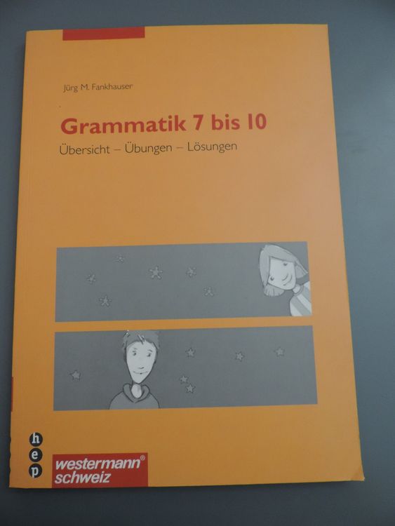 Grammatik 7 bis 10: Übersicht - Übungen - Lösungen (Neu und