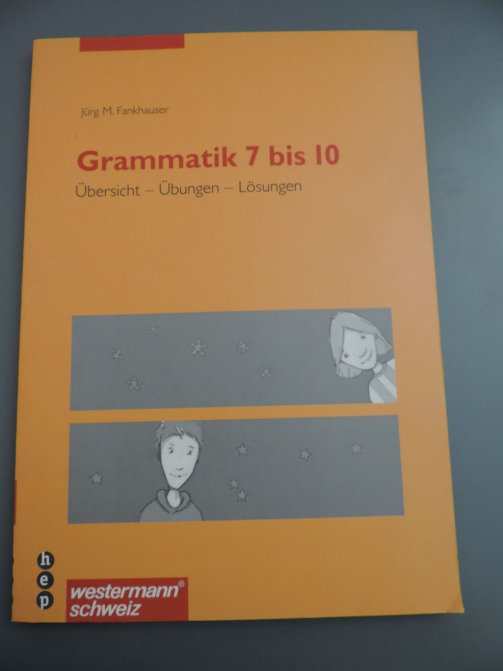 Grammatik 7 bis 10: Übersicht - Übungen - Lösungen (Neu und