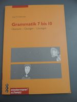 Grammatik 7 bis 10: Übersicht - Übungen - Lösungen