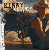 Kenny Chesney – Be As You Are (Songs From An Old Blue Chair)