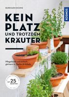 Kein Platz & trotzdem Kräuter - Gärtnern in Töpfen & Kübeln