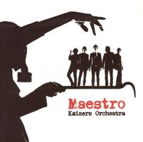 CD Kaizers Orchestra - Maestro (2005)