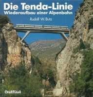 Die Tenda-Linie  -  Wiederaufbau einer Alpenbahn