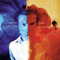 Keith Caputo – Died Laughing