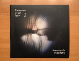 CD Danzeisen Giger Sgro Trio - Dolcement