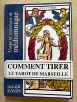 Comment tirer le tarot de Marseille - Jean-Didier - Bussière