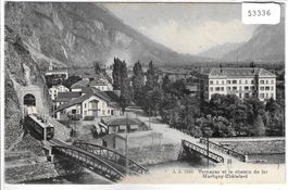 Vernayaz et le chemin de fer Martigny-Chatelard