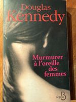 LIVRE DOUGLAS KENNEDY MURMURER A L'OREILLE DES FEMMES