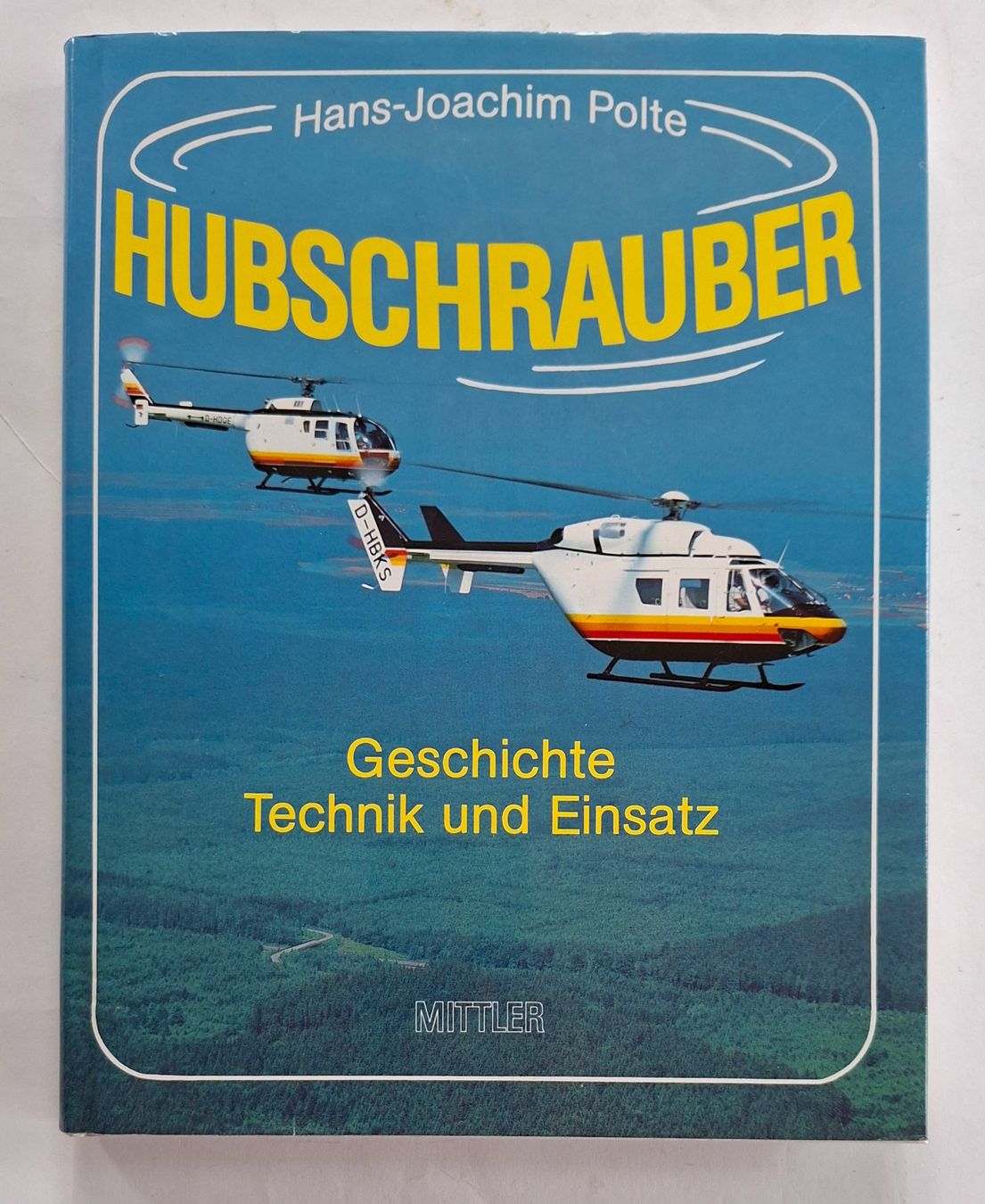 Libri: Hubschrauber Buch - Geschichte, Technik, Einsatz - Top! – Usato da Opfikon venduto da Diversamente