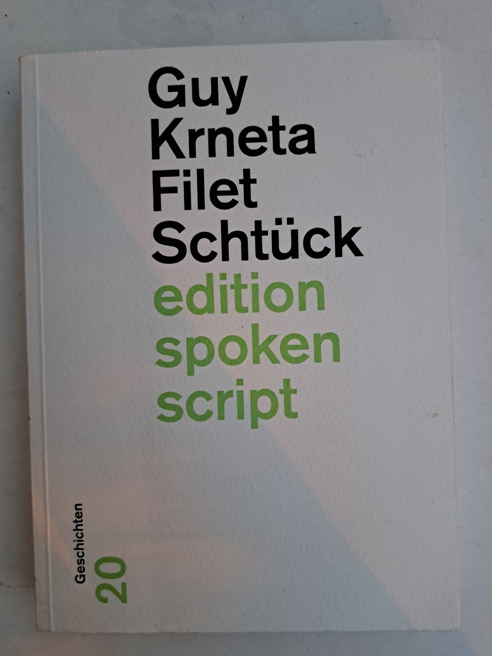 Bücher: Guy Krneta: Filet Schtück. edition spoken script, 2016 – Gebraucht aus Zürich von chusel