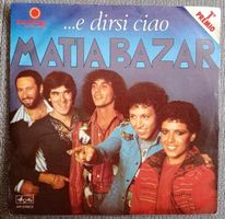Matia Bazar – ...E Dirsi Ciao / disque 7" vinyl 1978