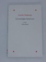 Amélie Nothomb - La nostalgie heureuse - 2013