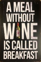 Blechschild A Meal without Wine is called Breakfast Wein