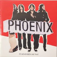 Phoenix – It's never been like that