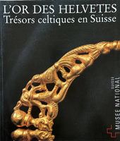 Livre: L'or des Helvètes : trésors celtiques en Suisse