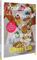 Daen Lia Kelly: Knoblauch, Olivenöl und ganz viel mehr
