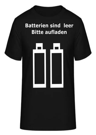 T-Shirt Batterien sind leer Bitte aufladen