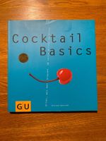 Cocktail Basics - Das GU Rezeptbuch für tolle Drinks!