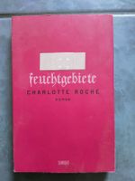 Roman Feuchtgebiete von Charlotte Roche, gebrauchter Zustand