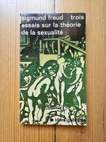 Sigmund Freud - Trois essais sur la théorie de la sexualité
