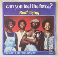 THE REAL THING - CAN YOU FEEL THE FORCE ?