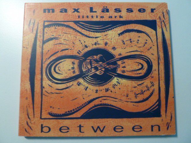 CDs: Max Lässer - Between  (vergriffen) – Gebraucht aus Au ZH von sikoku