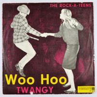 Single: THE ROCK-A-TEENS - Woo Hoo /Twangy