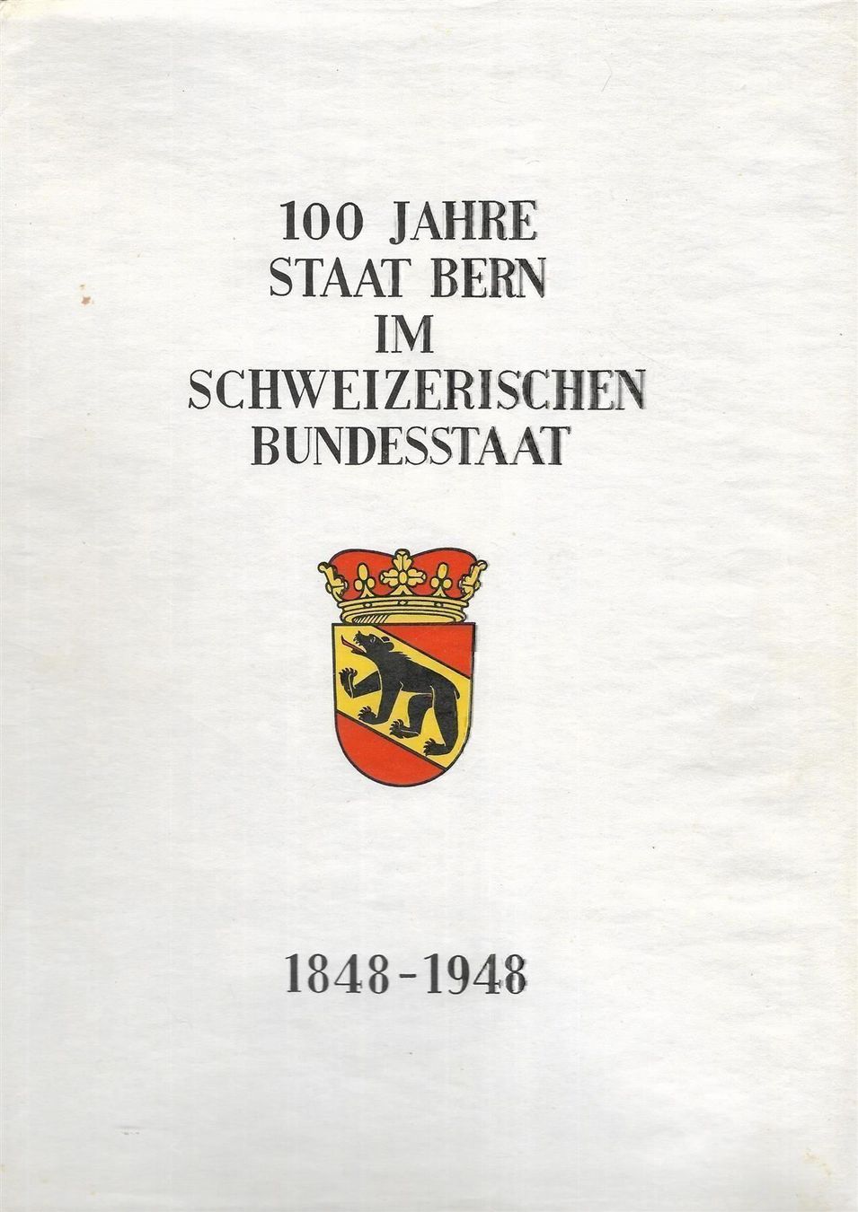 Libri: 100 Jahre Staat Bern  1948 – Usato da Bern venduto da Grindelwaldaus