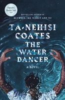 The Water Dancer - Ta-Nehisi Coates (E)