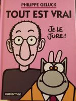 Tout est vrai - Philippe Geluck
