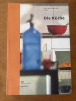 Die Küche. Klaus Spechtenhauser (Hrsg.) / Birkhäuser