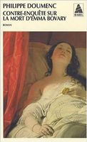 Contre-enquête sur la mort d'Emma Bovary
