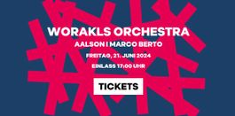 1 x E-Ticket Worakls Orchestra ZOA City, Fr. 21.06.2024
