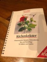 Küchenkräuter: Rezepte, Tipps & Deko, Balkon & Garten