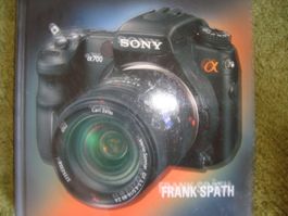SONY a700 Das Buch zur Kamera Frank Späth 2009