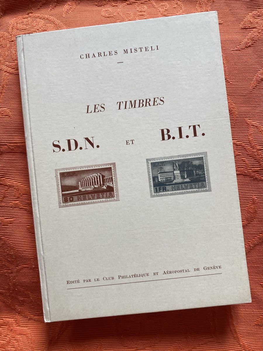 Livres: Les Timbres/S.D.N. et B.I.T./ Charles Misteli 1943 – D'occasion à Utzigen par Lasagne99