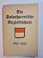 Die Solothurnische Bezirksschule 1837-1937