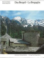 Das Bergell - La Bregaglia