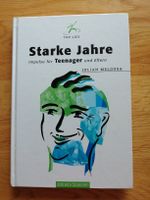 Starke Jahre: Impulse für Teenager & Eltern - Top Life