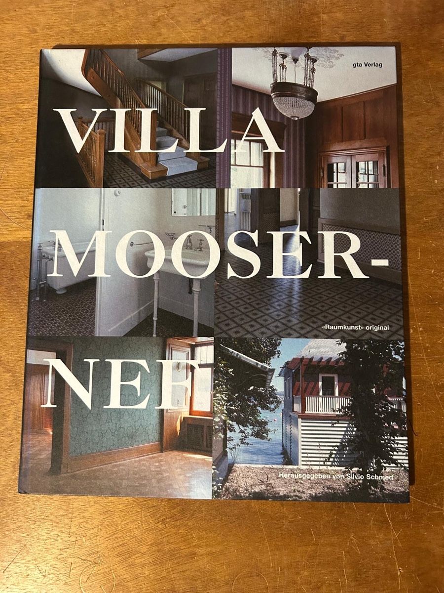 Bücher: Villa Mooser-Nef: Architektur & Restaurierung, gta – Gebraucht aus Zürich von WWehrle