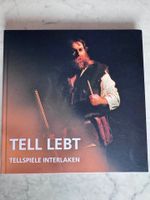 Tell lebt – Tellspiele Interlaken | Bildband | Hardcover