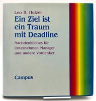 Leo B. Helzel - Ein Ziel ist ein Traum mit Deadline - Buch