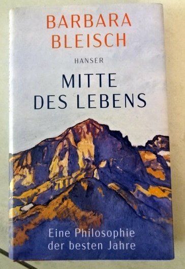 Bücher: Barbara Bleisch - Mitte des Lebens, Philosophie Buch – Gebraucht aus Wetzikon ZH von strubeli024