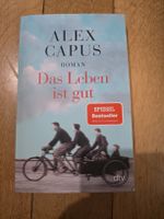 Alex Capus Roman Das Leben ist gut 